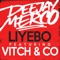 Liyebo (feat. Vitch & Co) - Dj Merco lyrics