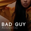 Bad Guy (Acoustic) - Single