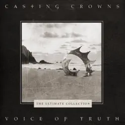 Voice of Truth: The Ultimate Collection - Casting Crowns