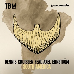 Dennis Kruissen - South America (feat. Axel Ehnström)