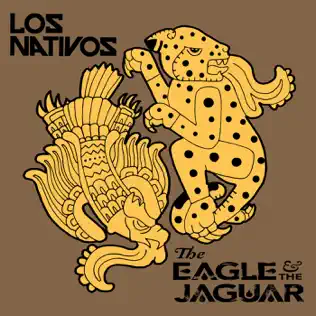 Album herunterladen Los Nativos - The Eagle The Jaguar