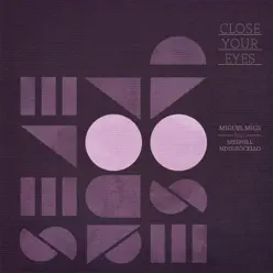 Close Your Eyes - Miguel Migs Close Your Eyes - Miguel Migs