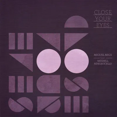 Close Your Eyes - Miguel Migs