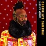 Fantastic Negrito - Chocolate Samurai