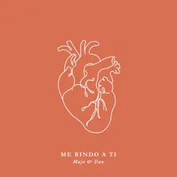 Me rindo a ti - Single - Majo y Dan Me rindo a ti - Single - Majo y Dan