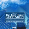 The Jazz House Independent, Vol. 8 (Acid Soulful Deep Techno Minimal House Jazz)