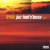 Irma Jazz Funk'n'bossa, Vol. 3