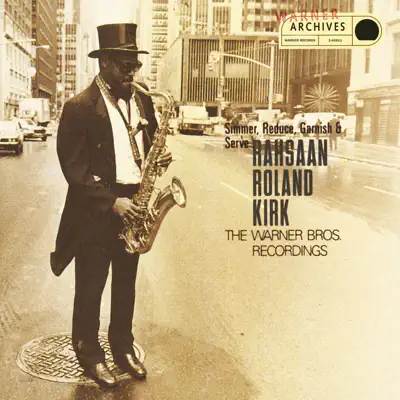 Simmer, Reduce, Garnish & Serve - Roland Kirk Simmer, Reduce, Garnish & Serve - Roland Kirk