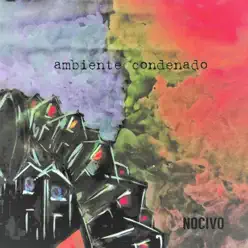 Ambiente Condenado - Nocivo Ambiente Condenado - Nocivo