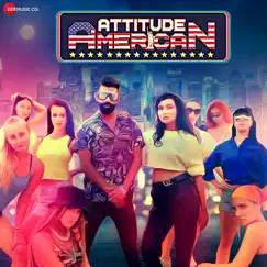 Attitude American - Single by Dev Negi, Aslam Keyi & Kumaar album reviews, ratings, credits