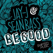Be Good (Jay-J's Shifted up Mix) artwork