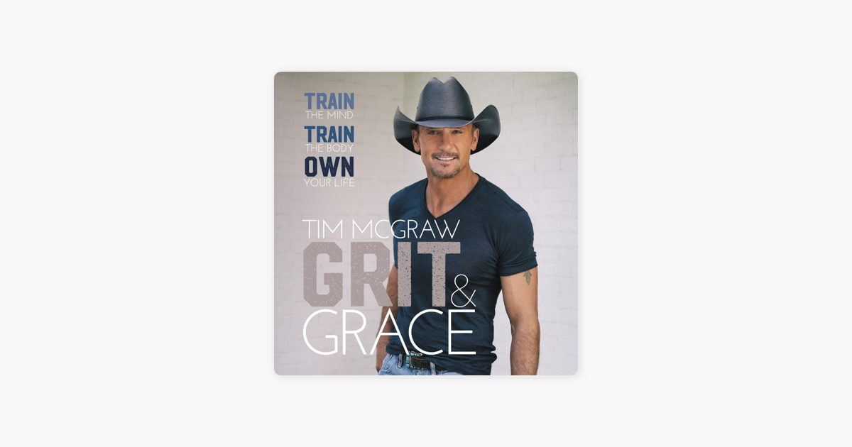 Grit & Grace - Tim McGraw Grit & Grace - Tim McGraw