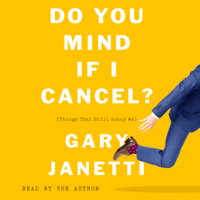 Gary Janetti - Do You Mind If I Cancel? artwork