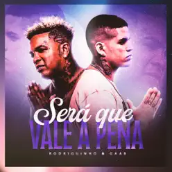 Será Que Vale a Pena (feat. GAAB) - Single - Rodriguinho Será Que Vale a Pena (feat. GAAB) - Single - Rodriguinho