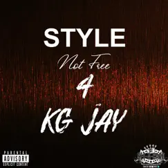 Style Not Free 4 - Single by KG Jay album reviews, ratings, credits