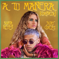 Sofía Reyes & Jhay Cortez - A Tu Manera [CORBATA] artwork