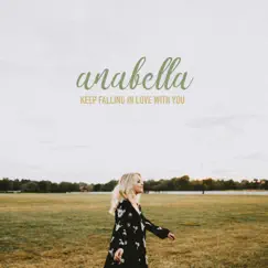 Keep Falling In Love With You - Single by Anabella album reviews, ratings, credits