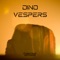 Vespers (Micfreak Sundried Mix) - Dino lyrics