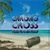Chrono Cross Reimagined - EP album lyrics, reviews, download