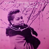 Betty Roché - Why Shouldn't I