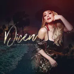 Dicen - Single - Karina Catalán Dicen - Single - Karina Catalán