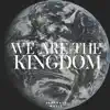 Stream & download We Are the Kingdom (feat. Brandon Lake) - Single