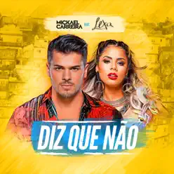 Diz Que Não (feat. Lexa) - Single - Mickael Carreira Diz Que Não (feat. Lexa) - Single - Mickael Carreira