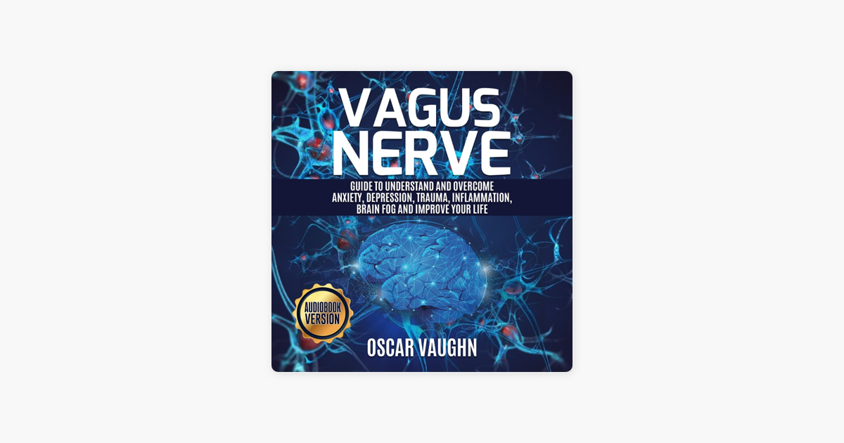 ‎Vagus Nerve: Guide to Understand and Overcome Anxiety, Depression