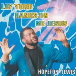 Lay Your Hands on Me Jesus by Hopeton Lewis album reviews, ratings, credits