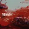 VOLCANATION - Single album lyrics, reviews, download