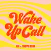 Wake Up Call (feat. Trippie Redd) - Single album lyrics, reviews, download
