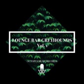 Lounge Bar Greyhounds Vol. 1 artwork