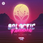 Crystal Lake - Galactic Fantastic