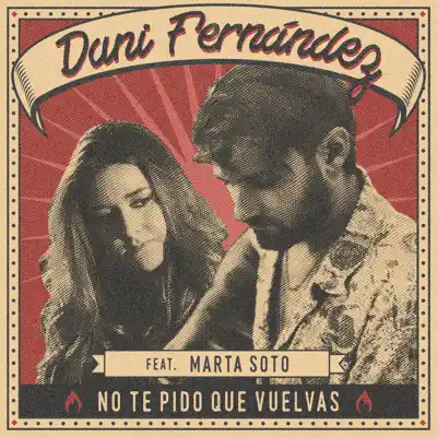 No te pido que vuelvas (feat. Marta Soto) [Acústica] - Single - Dani Fernández