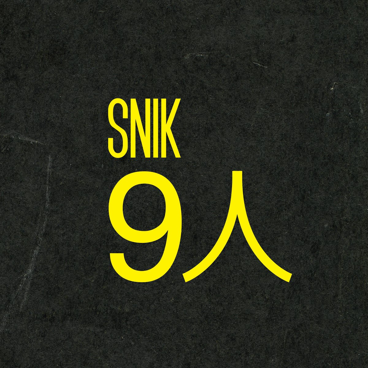 Singles 9. SNIK.