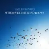 Wherever the Wind Blows - Single album lyrics, reviews, download