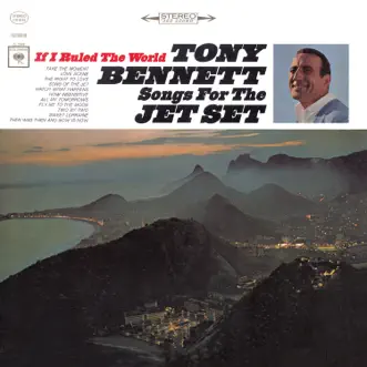 If I Ruled the World: Songs for the Jet Set (I Don't Need Her) by Tony Bennett album reviews, ratings, credits