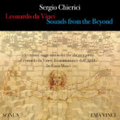 Leonardo da Vinci Sounds from the Beyond (Electronic Stage Music for Leonardo da Vinci: Testimonianze dall'Aldilà by Enzo Masci) - Sergio Chierici