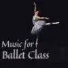 Stream & download Music for Ballet Class, Vol. 2