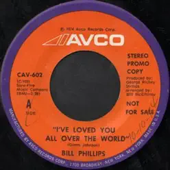 I've Loved You All over the World / We Gave Birth to Passion - Single - Bill Phillips I've Loved You All over the World / We Gave Birth to Passion - Single - Bill Phillips
