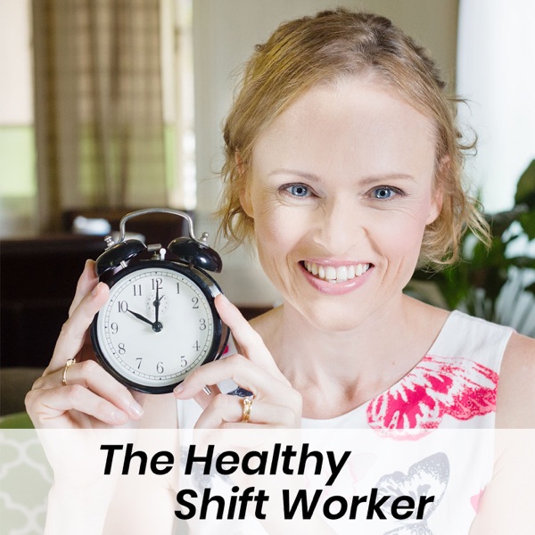 The Healthy Shift Worker