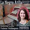 La Negra Atilia (feat. Yulene Velásquez) - Single album lyrics, reviews, download