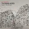 ACO Originals - Thomas Adès: Shanty – Over the Sea - Single album lyrics, reviews, download