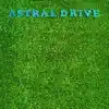 Astral Drive album lyrics, reviews, download
