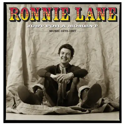 Just for a Moment (Music 1973-1997) - Ronnie Lane Just for a Moment (Music 1973-1997) - Ronnie Lane