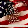 Red, White & Blue: Patriotic and Inspirational Songs on Solo Piano album lyrics, reviews, download