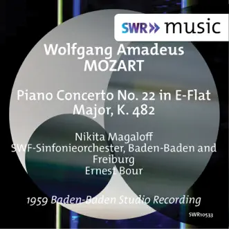 Mozart: Piano Concerto No. 22 in E-Flat Major, K. 482 by Nikita Magaloff, SWR Sinfonieorchester Baden-Baden und Freiburg & Ernest Bour album reviews, ratings, credits