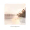 Beautiful Memories - Single album lyrics, reviews, download
