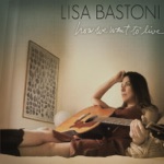 Lisa Bastoni - Walk a Little Closer