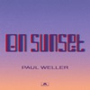 On Sunset (Deluxe) by Paul Weller